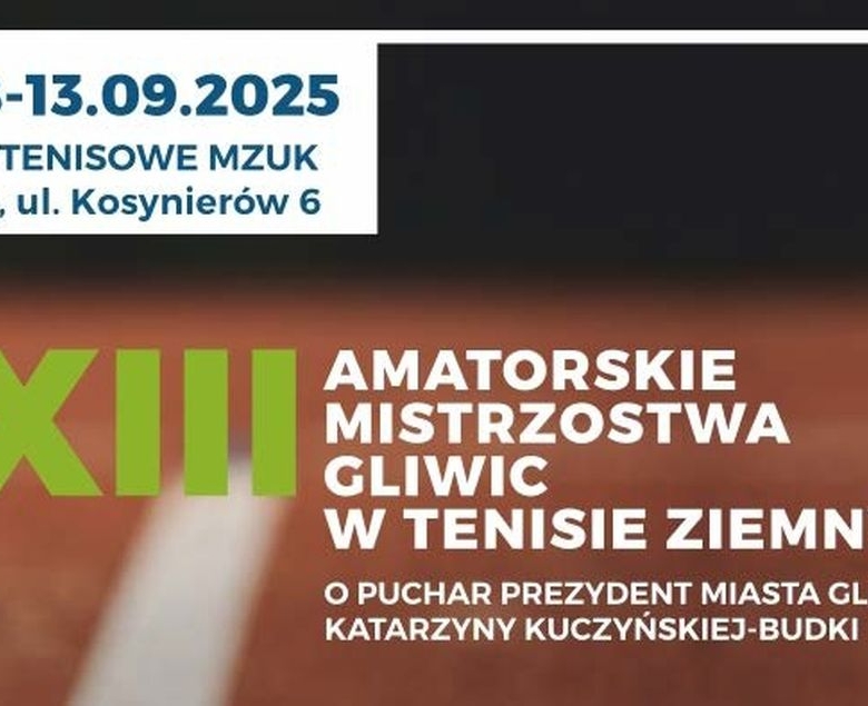XXIII OTWARTE AMATORSKIE MISTRZOSTWA GLIWIC W TENISIE O PUCHAR PREZYDENTA MIASTA GLIWICE KATARZYNY KUCZYŃSKIEJ-BUDKI.